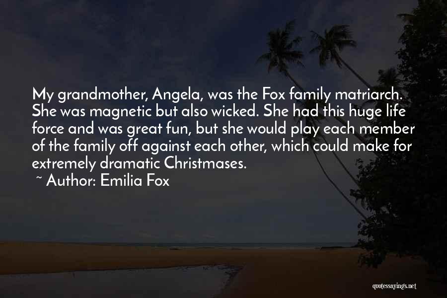 Wicked Family Quotes By Emilia Fox