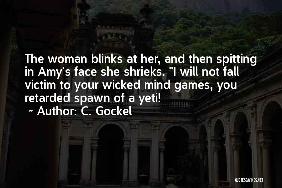 Wicked Games Quotes By C. Gockel