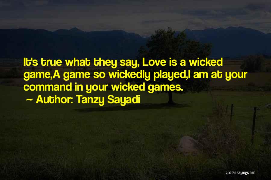 Wicked Games Quotes By Tanzy Sayadi
