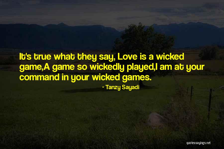 Wicked Games Quotes By Tanzy Sayadi