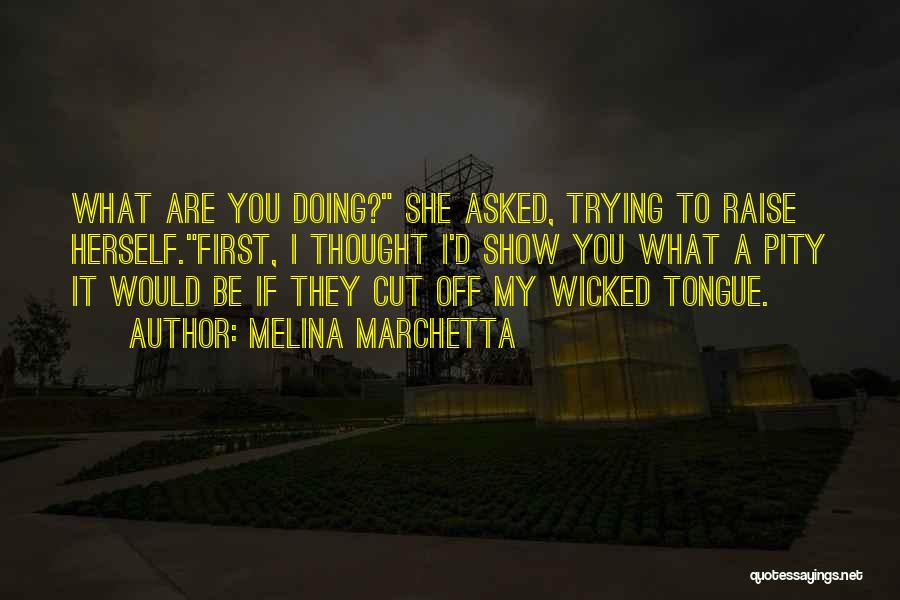 Wicked Humor Quotes By Melina Marchetta