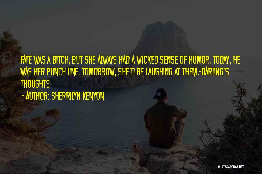 Wicked Humor Quotes By Sherrilyn Kenyon
