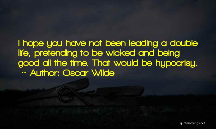 Wicked Life Quotes By Oscar Wilde