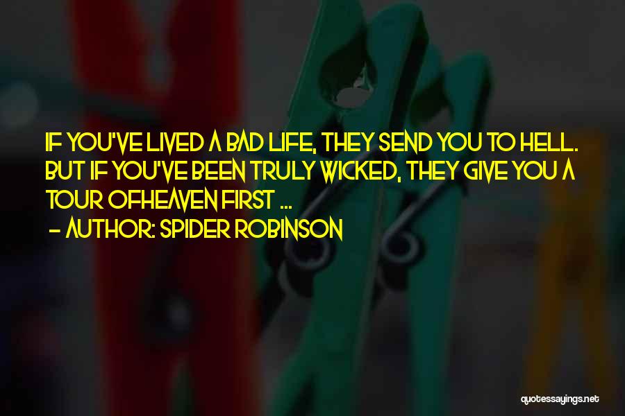 Wicked Life Quotes By Spider Robinson