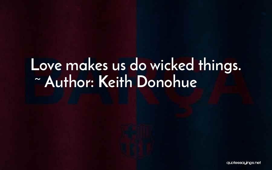 Wicked Love Quotes By Keith Donohue