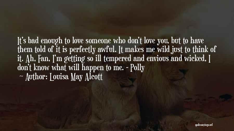 Wicked Love Quotes By Louisa May Alcott