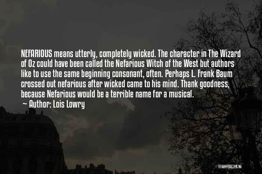 Wicked Musical Quotes By Lois Lowry