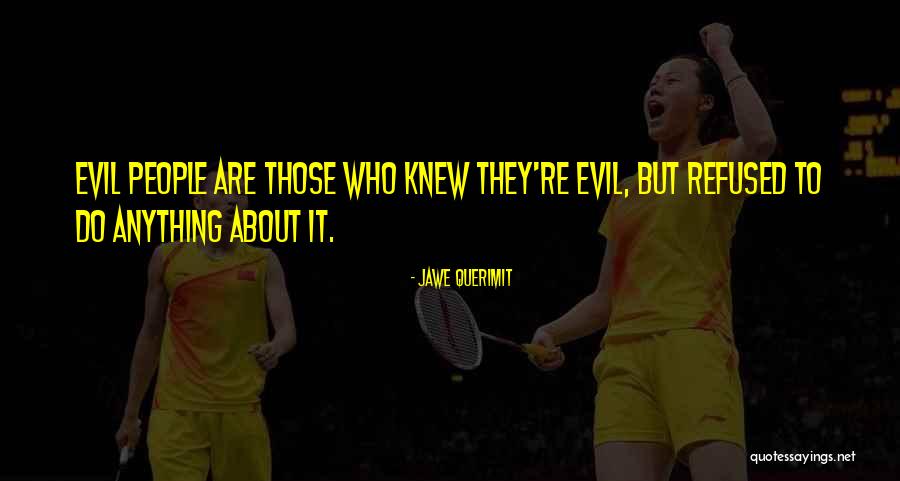 Wicked People Quotes By Jawe Querimit Wicked People Quotes By Jawe Querimit