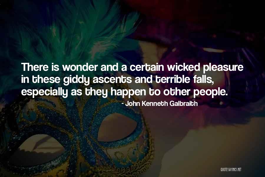 Wicked People Quotes By John Kenneth Galbraith Wicked People Quotes By John Kenneth Galbraith