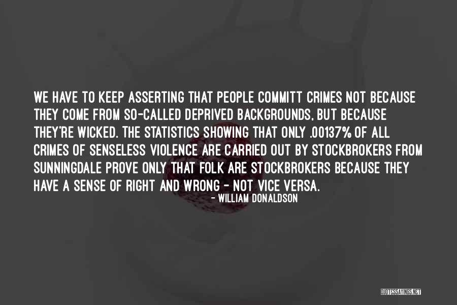 Wicked People Quotes By William Donaldson Wicked People Quotes By William Donaldson