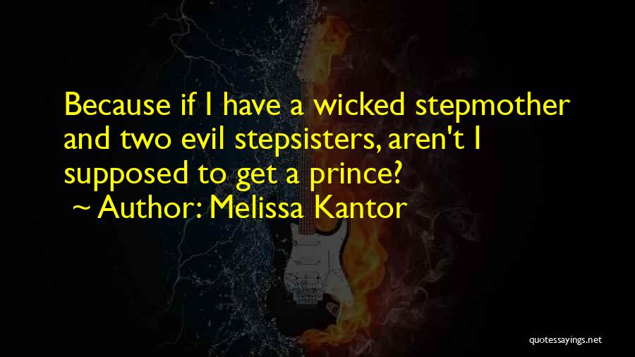 Wicked Stepmother Quotes By Melissa Kantor