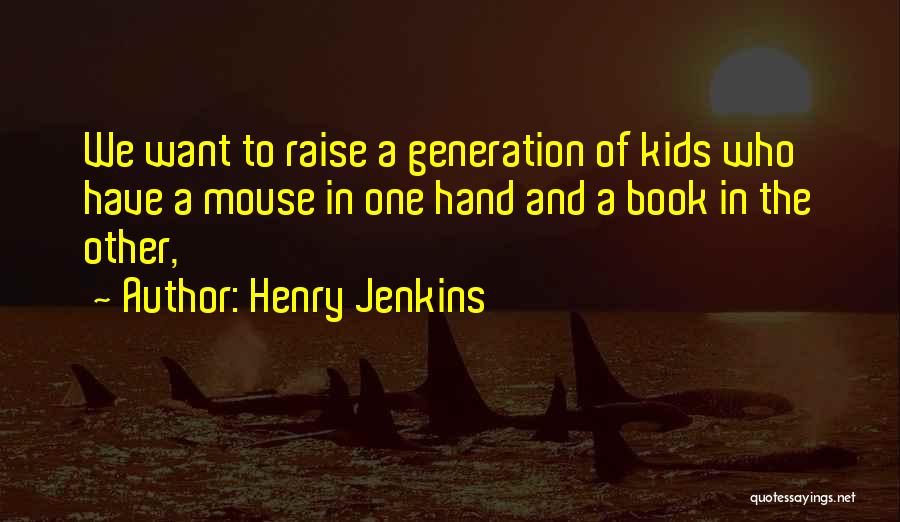 Wickedly Awesome Quotes By Henry Jenkins