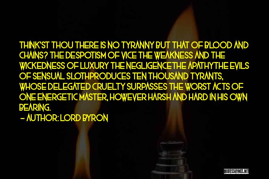 Wickedness And Cruelty Quotes By Lord Byron