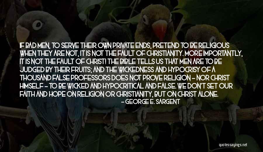 Wickedness Bible Quotes By George E. Sargent Wickedness Bible Quotes By George E. Sargent