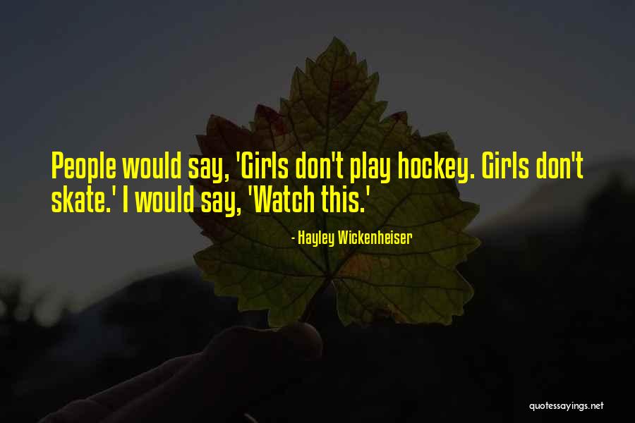Wickenheiser Quotes By Hayley Wickenheiser Wickenheiser Quotes By Hayley Wickenheiser