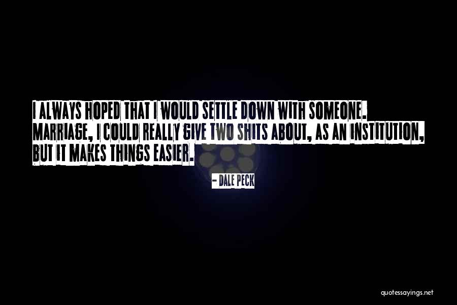 Wicket Star Quotes By Dale Peck Wicket Star Quotes By Dale Peck
