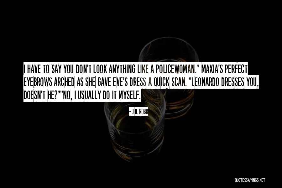 Wickson Quotes By J.D. Robb Wickson Quotes By J.D. Robb
