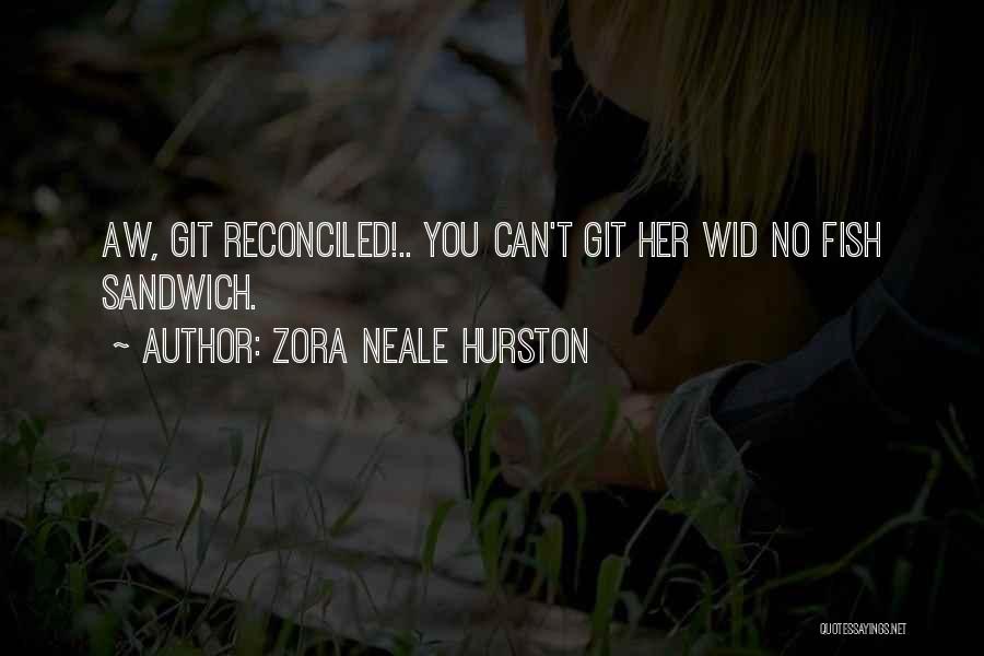 Wid Quotes By Zora Neale Hurston