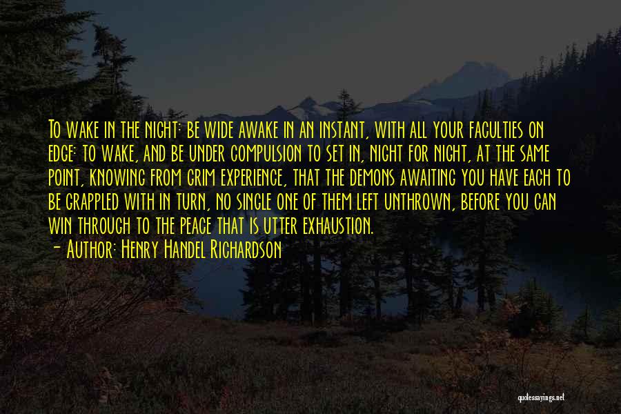 Wide Awake At Night Quotes By Henry Handel Richardson