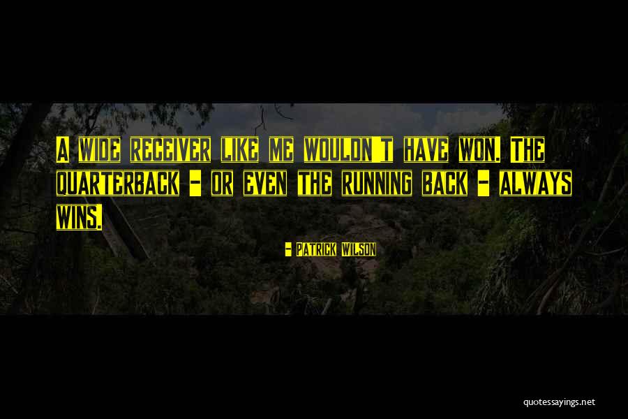 Wide Back Quotes By Patrick Wilson Wide Back Quotes By Patrick Wilson
