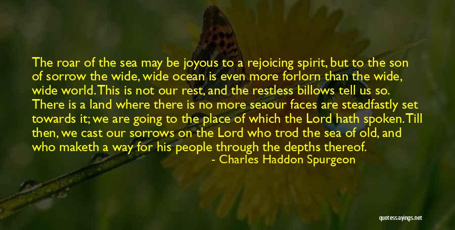 Wide Ocean Quotes By Charles Haddon Spurgeon Wide Ocean Quotes By Charles Haddon Spurgeon