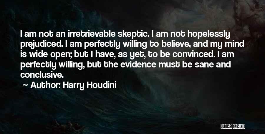 Wide Open Quotes By Harry Houdini