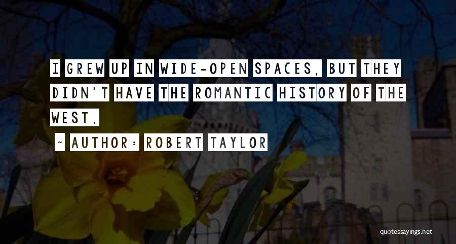 Wide Open Quotes By Robert Taylor