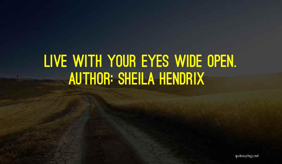 Wide Open Quotes By Sheila Hendrix