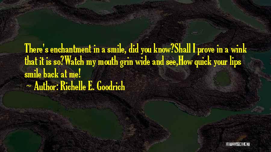 Wide Smile Quotes By Richelle E. Goodrich