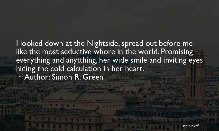 Wide Smile Quotes By Simon R. Green