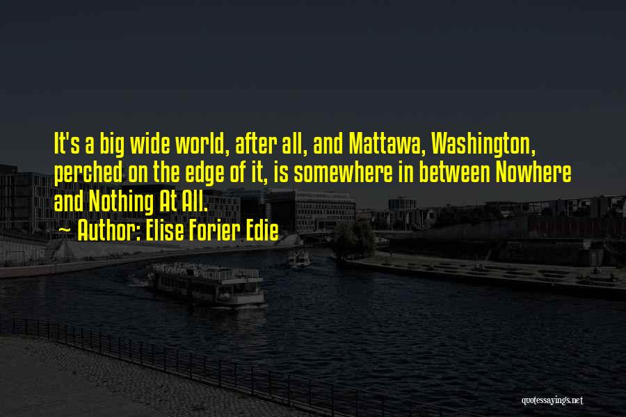 Wide World Quotes By Elise Forier Edie