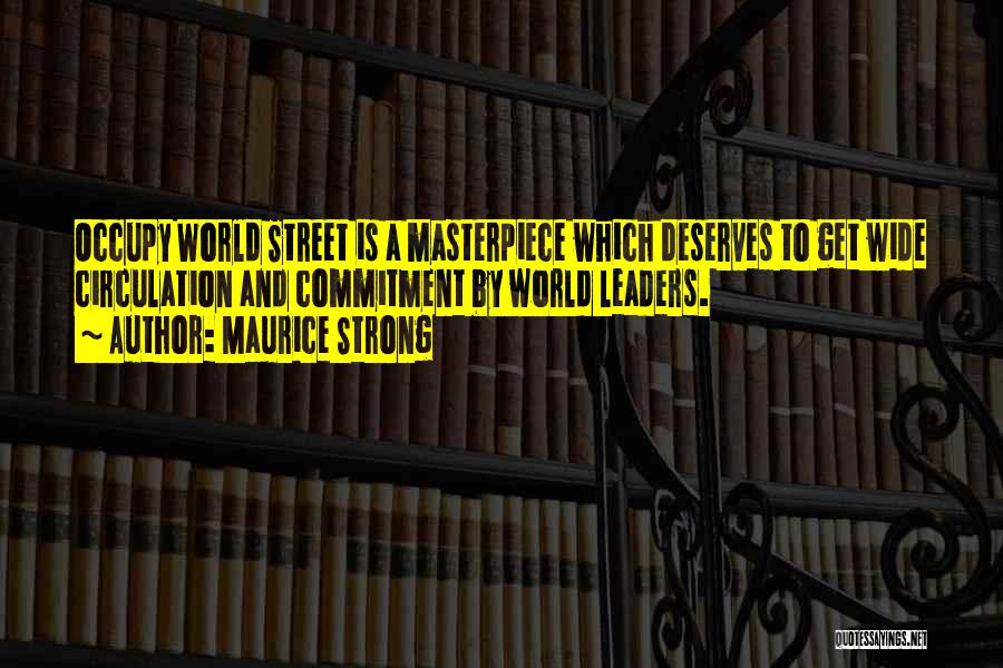 Wide World Quotes By Maurice Strong