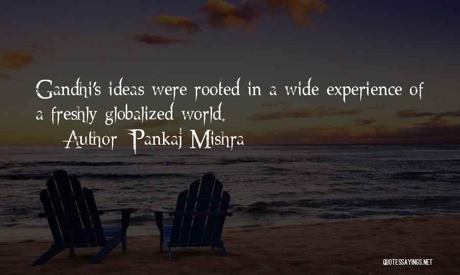 Wide World Quotes By Pankaj Mishra