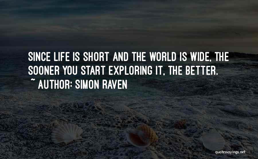 Wide World Quotes By Simon Raven