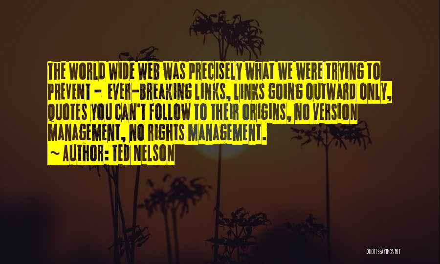 Wide World Quotes By Ted Nelson