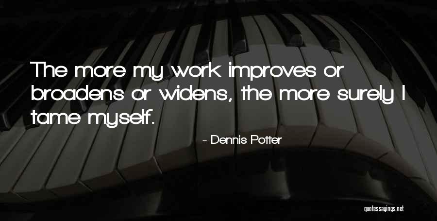 Widens Quotes By Dennis Potter Widens Quotes By Dennis Potter