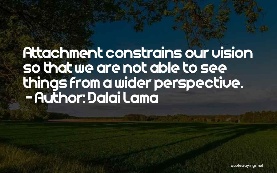 Wider Perspective Quotes By Dalai Lama