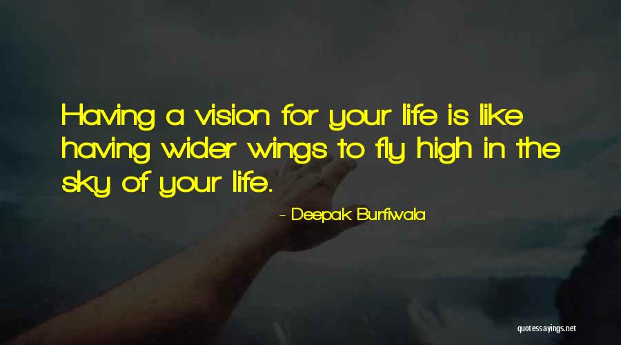 Wider Vision Quotes By Deepak Burfiwala Wider Vision Quotes By Deepak Burfiwala