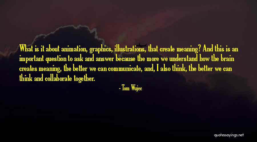 Widerberg Quotes By Tom Wujec Widerberg Quotes By Tom Wujec