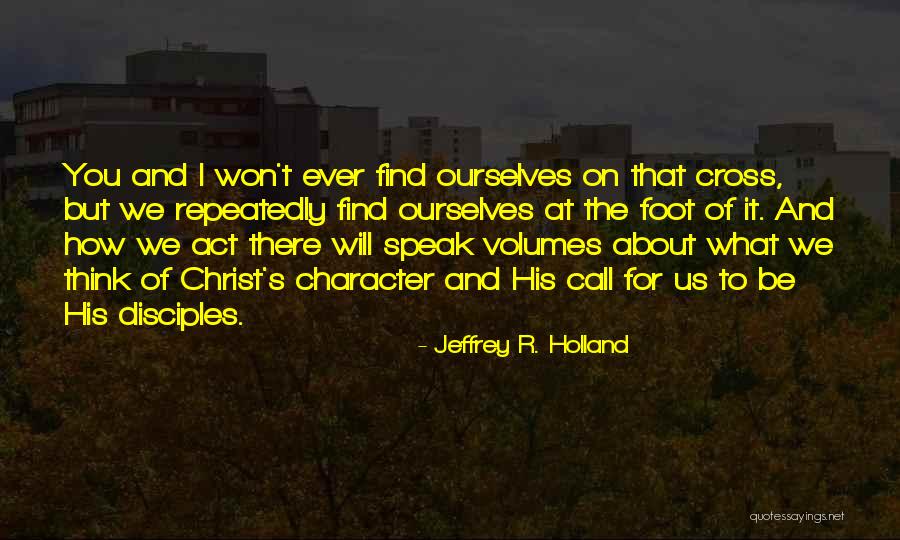 Widerbergs Quotes By Jeffrey R. Holland Widerbergs Quotes By Jeffrey R. Holland