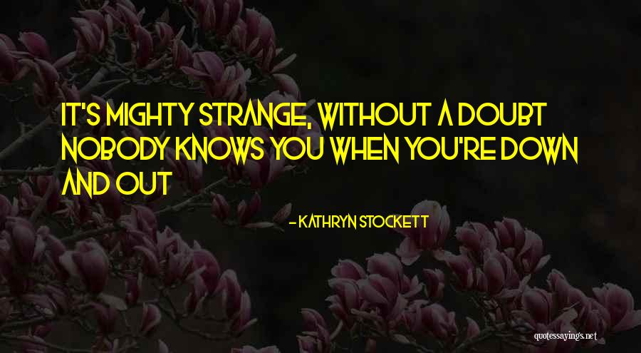 Widerbergs Quotes By Kathryn Stockett