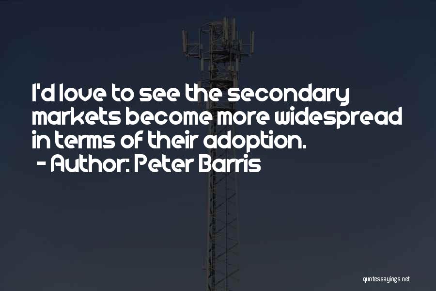 Widespread Quotes By Peter Barris