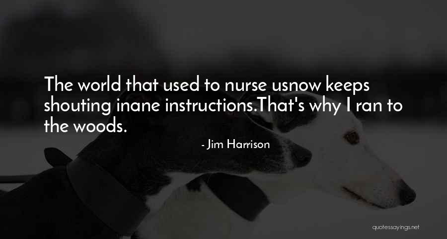 Wideway Episode Quotes By Jim Harrison Wideway Episode Quotes By Jim Harrison