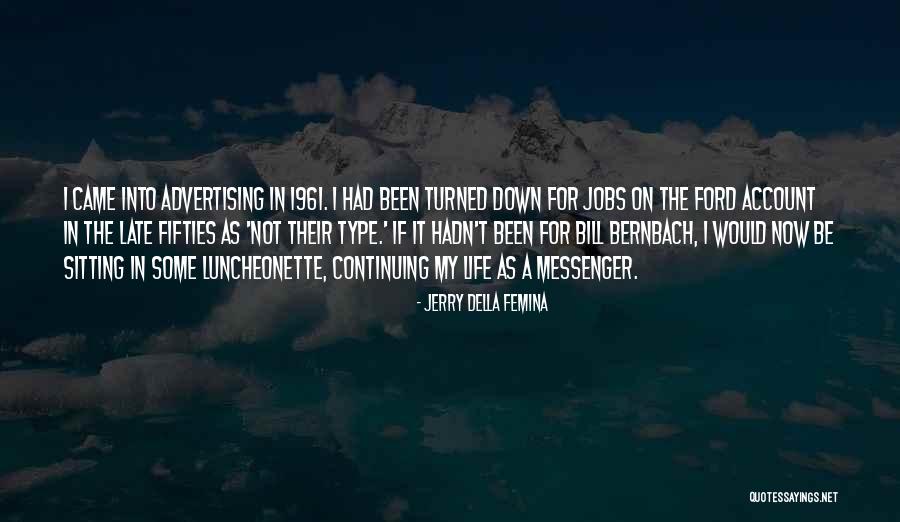 Widhalm Quotes By Jerry Della Femina Widhalm Quotes By Jerry Della Femina
