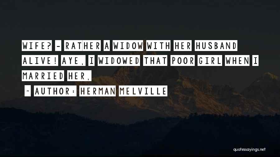 Widow Quotes By Herman Melville