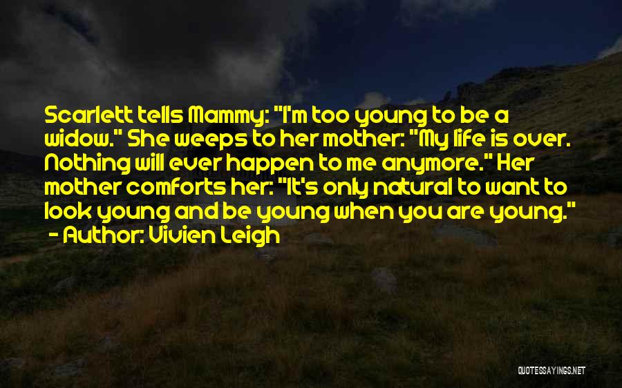 Widow Quotes By Vivien Leigh