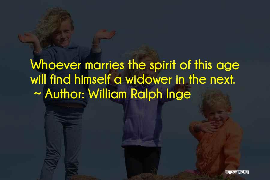 Widower Quotes By William Ralph Inge