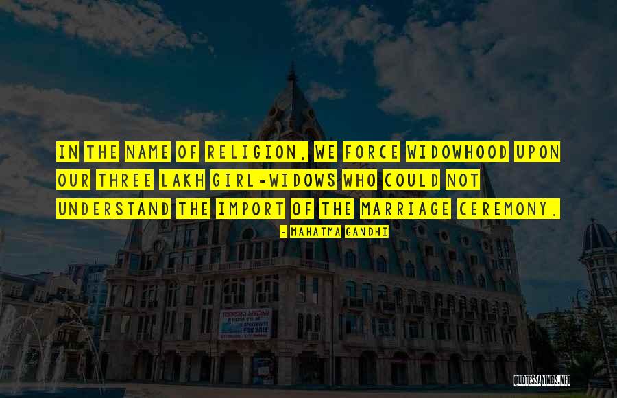 Widowhood Quotes By Mahatma Gandhi Widowhood Quotes By Mahatma Gandhi