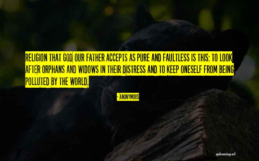 Widows And Orphans Quotes By Anonymous Widows And Orphans Quotes By Anonymous