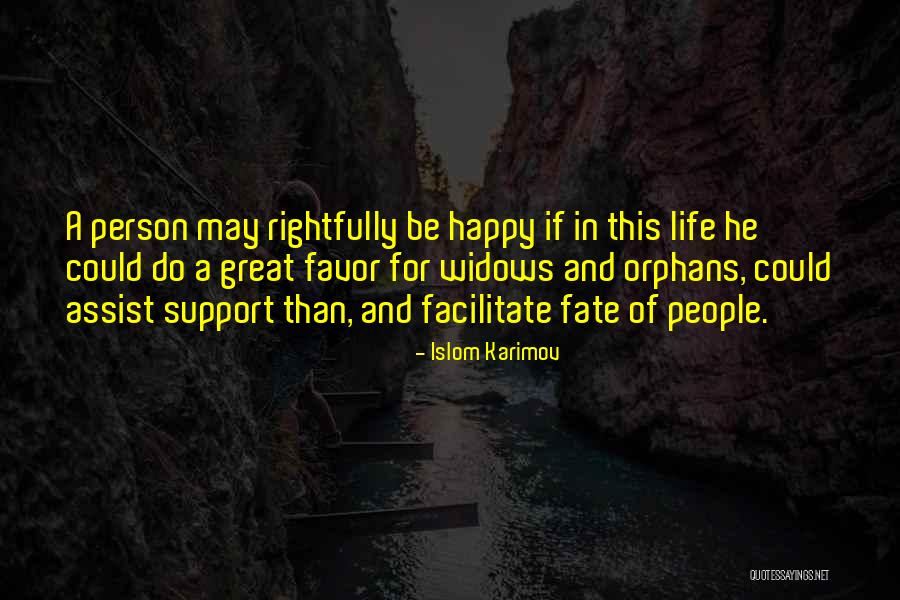 Widows And Orphans Quotes By Islom Karimov Widows And Orphans Quotes By Islom Karimov